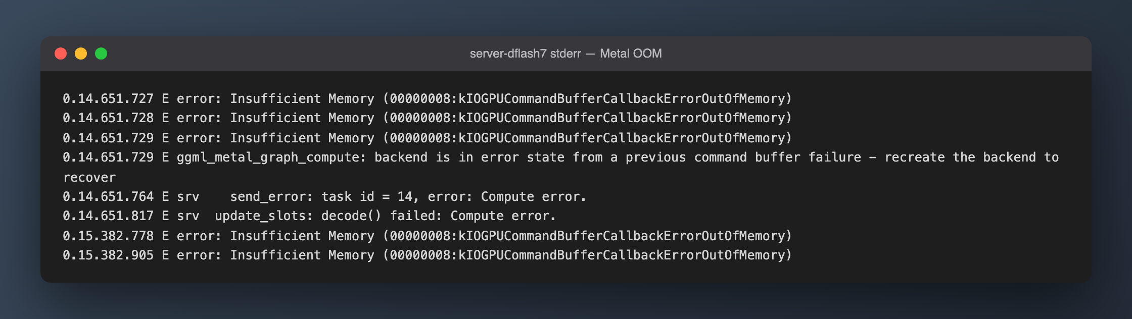 server-dflash7 stderr:kIOGPUCommandBufferCallbackErrorOutOfMemory 连环报错,backend 进入 error state